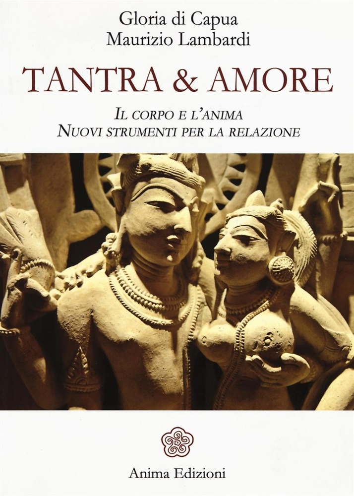 9788863653793-Tantra & amore. Il corpo e l'anima. Nuovi strumenti per la relazione.