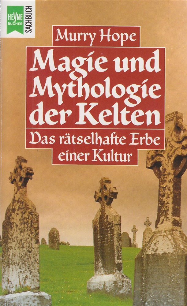 9783453037496-Magie und Mythologie der Kelten. Das rätselhafte Erbe einer Kultur.
