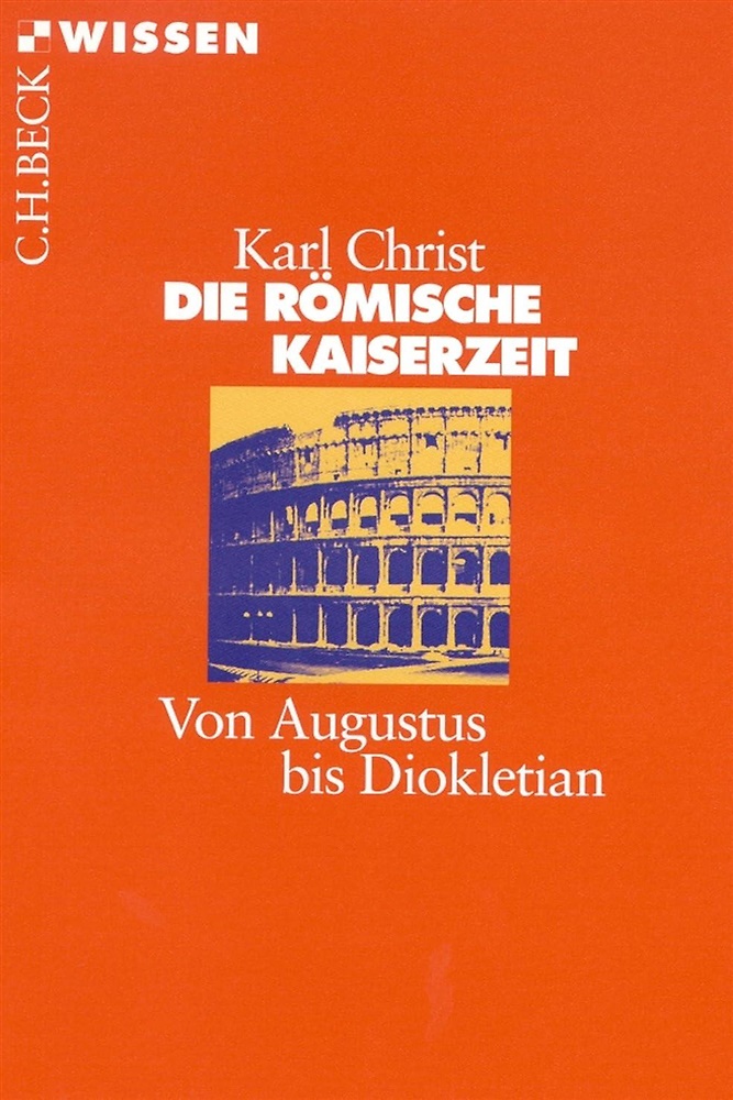 9783406470523-Die Roemische Kaiserzeit. Von Augustus bis Diokletian.