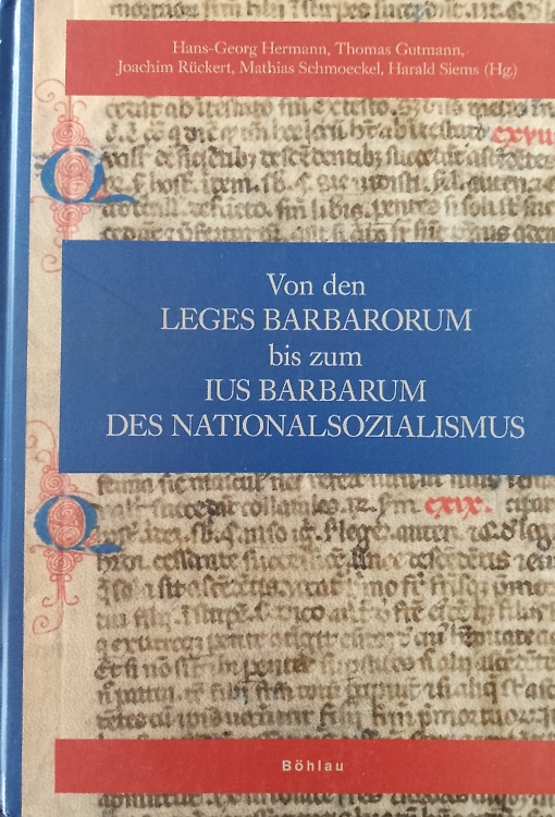 9783412201418-Von Den Leges Barbarorum Bis Zum Ius Barbarum Des Nationalsozialismus.