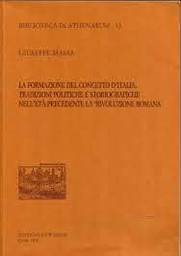 La formazione del concetto Italia. Tradizioni politiche e storiografiche nell'et