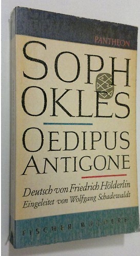 Die Tragödien. Oedipus. Antigone.