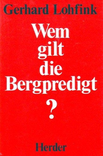 9783451201653-Wem gilt die Bergpredigt? Beiträge zu einer christlichen Ethik.