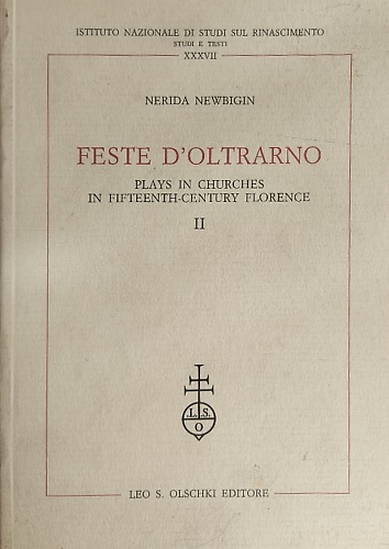 Feste d'Oltrarno. Plays in churches in Fifteenth-century Florence. Volume II.