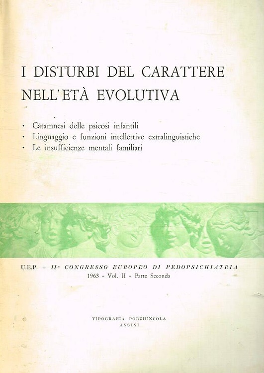 I disturbi del carattere nell'età evolutiva. Volume secondo, parte seconda.