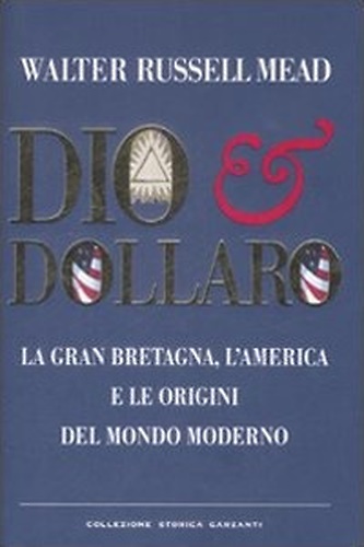 9788811740940-Dio & dollaro. La Gran Bretagna, l'America e le origini del mondo moderno.