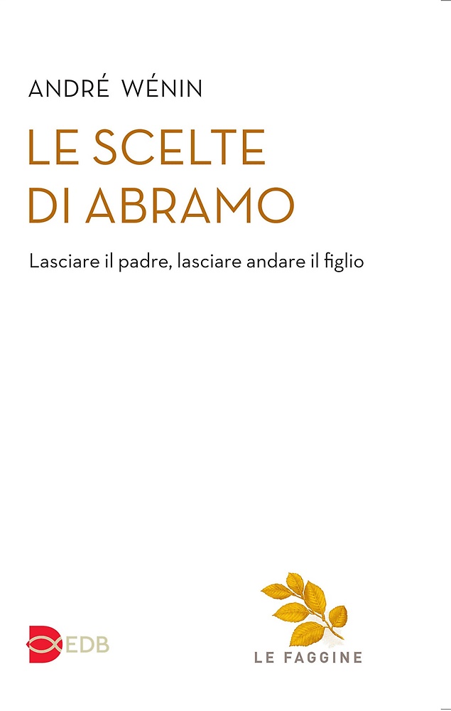 9788810411469-Le scelte di Abramo. Lasciare il padre, lasciare andare il figlio.