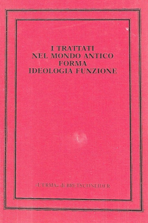 I trattati nel mondo antico. Forma ideologia funzione.