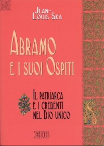 9788810221198-Abramo e i suoi ospiti. Il patriarca e i credenti nel Dio unico.