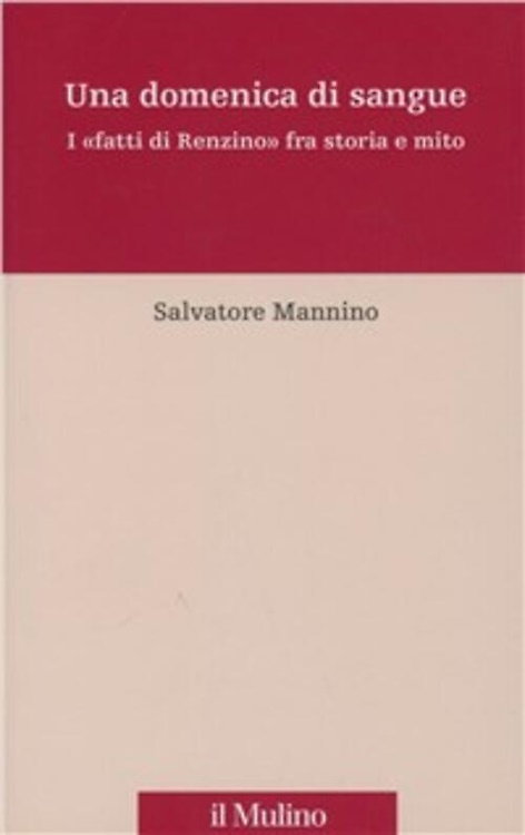 9788815232717-Una domenica di sangue. 17 aprile 1921: i «fatti di Renzino» fra storia e mito.