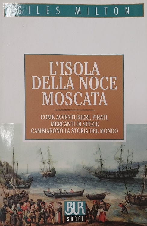 9788817125376-L'isola della noce moscata. Come avventurieri, pirati e mercanti di spezie cambi