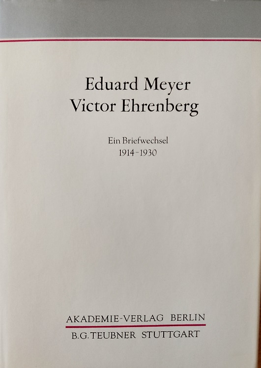 Eduard Meyer Victor Ehrenberg: Ein Briefwechsel 1914-1930