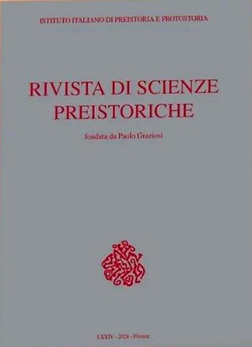Rivista di Scienze Preistoriche. Volume LXXIV.