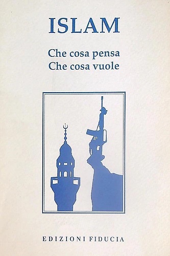 Islam. Che cosa pensa che cosa vuole.
