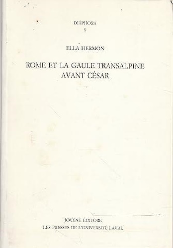 9782763773254-Rome et la Gaule Transalpine avant Cesar 125-59 av. J.-C.