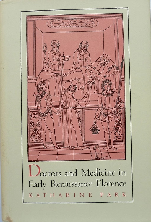 Doctors and Medicine in Early Renaissance Florence.