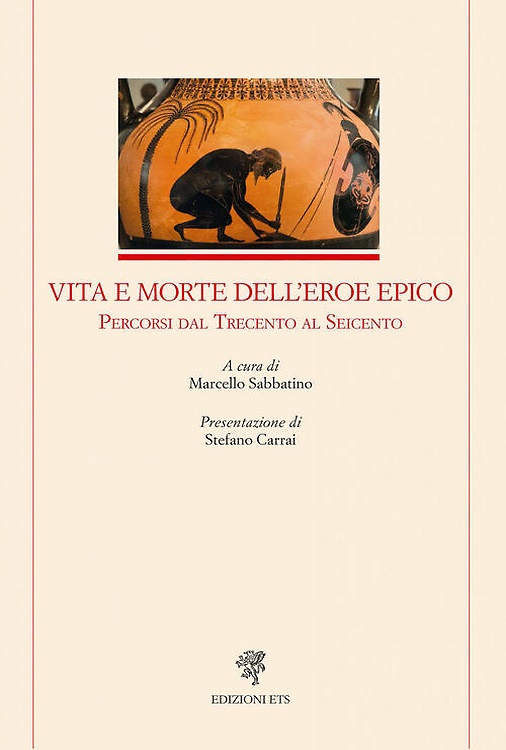 9788846759399-Vita e morte dell'eroe epico. Percorsi dal Trecento al Seicento.