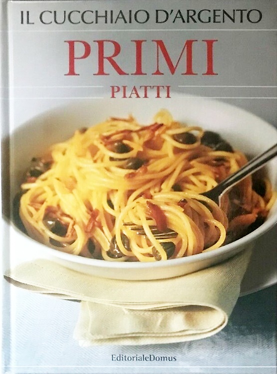 9788872124505-Il cucchiaio d'argento. Primi piatti.