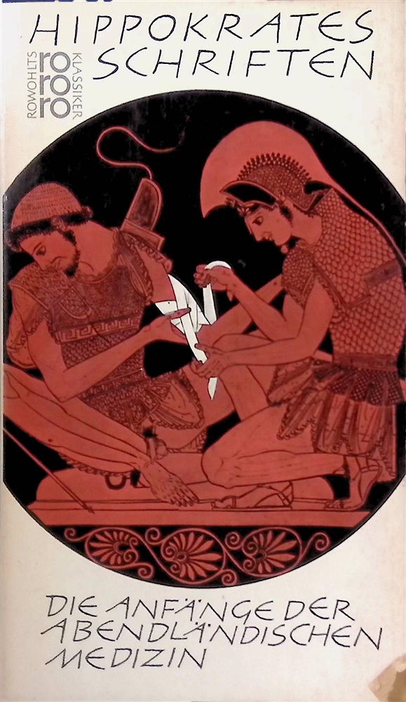 Schriften. Die Anfänge der abendländischen Medizin.
