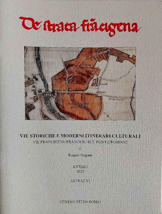 Vie storiche e moderni itinerari culturali. Vie Francigene/ Francesche e romee/r