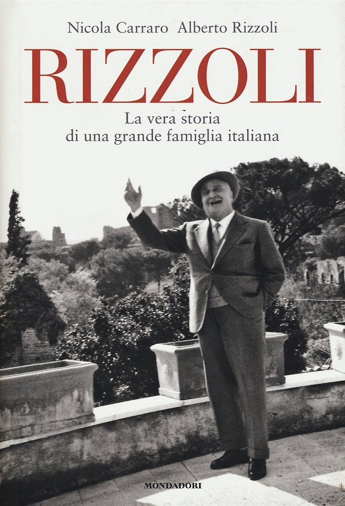 9788891803009-Rizzoli. La vera storia di una grande famiglia italiana.