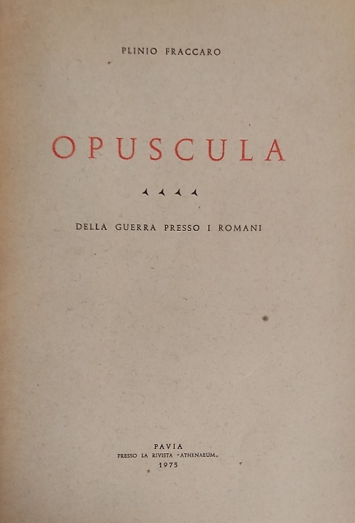 Opuscula. Della guerra presso i Romani.