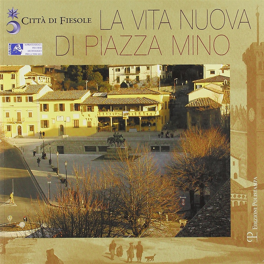 9788859605621-La vita nuova di Piazza Mino a Fiesole.