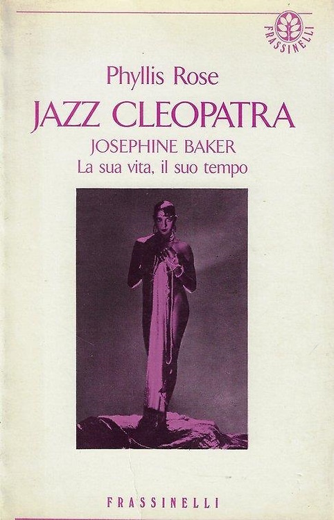 9788876841620-Jazz Cleopatra. Josephine Baker. La sua vita, il suo tempo.