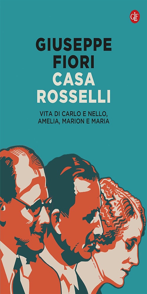 9788858146972-Casa Rosselli. Vita di Carlo e Nello, Amelia, Marion e Maria.