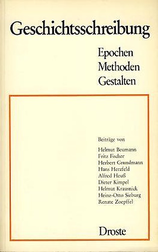 Geschichtsschreibung. Epochen. Methoden. Gestalten.