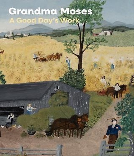 9780691272412-Grandma Moses: A Good Day's Work.