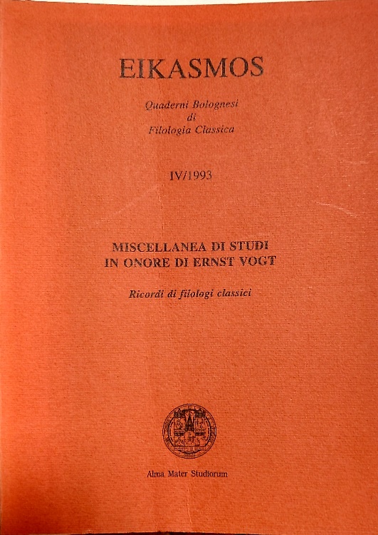 Miscellanea di studi in onore di Ernst Vogt. Ricordi di filologi classici. Festg