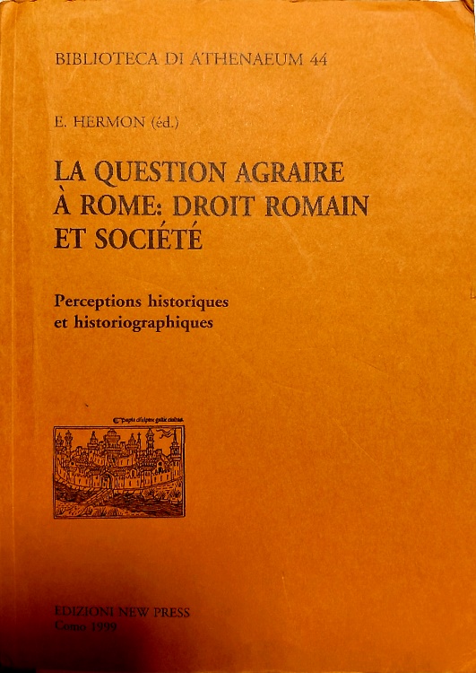 La question agraire à Rome: droit romain et société. Perceptions historiques et