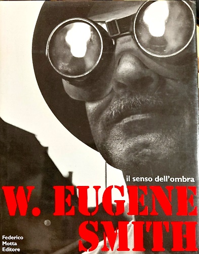 9788871792057-W. Eugene Smith. Il senso dell'ombra.