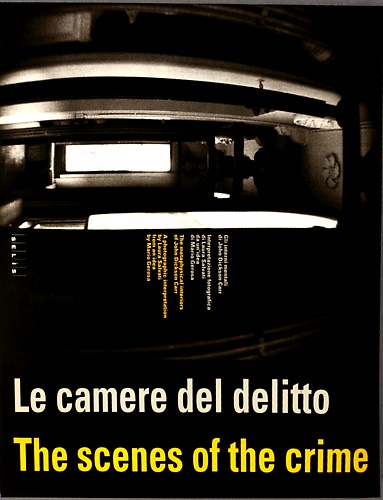 Le camere del delitto. The scenes of the crime.