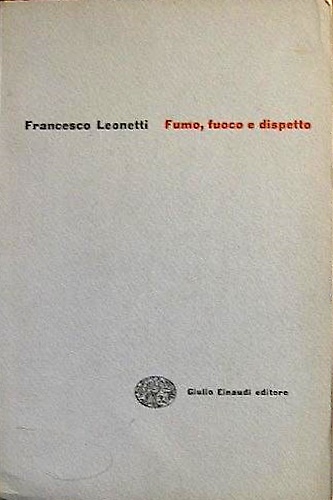 Fumo, fuoco e dispetto.