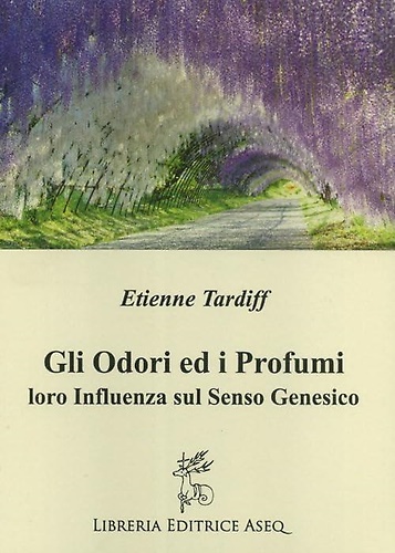 9788885441217-Gli odori e i profumi. Loro influenza sul senso genesico.