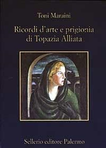 9788838918612-Ricordi d'arte e prigionia di Topazia Alliata.