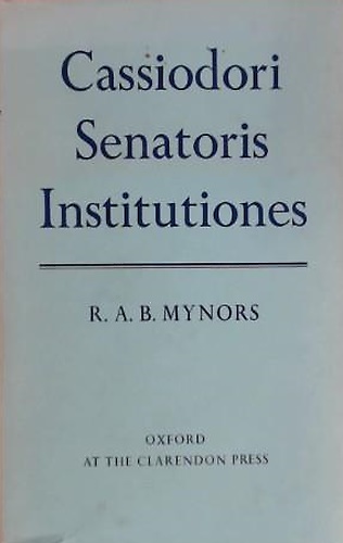 Cassiodori Senatoris Institutiones.