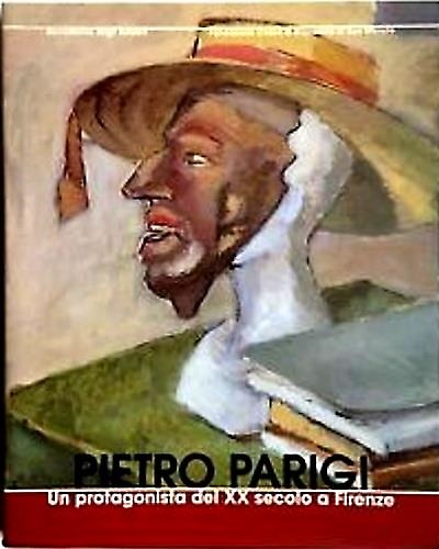 Pietro Parigi: un protagonista del XX secolo a Firenze.