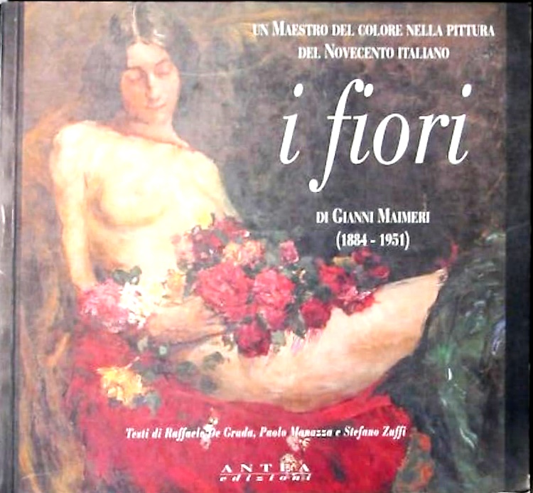 I Fiori di Gianni Maimeri. Un maestro del colore nella pittura del Novecento ita