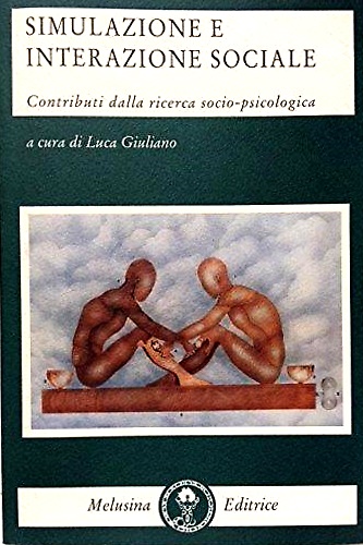9788876970511-Simulazione e interazione sociale. Contributi della ricerca socio-psicologica.