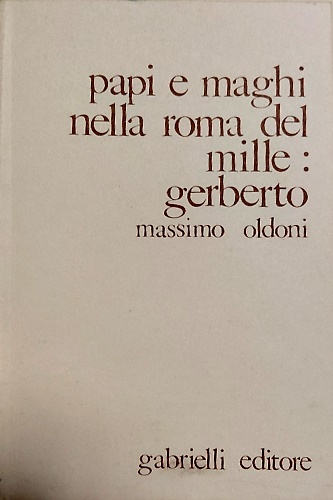 Papi e maghi nella Roma del mille: Gerberto.