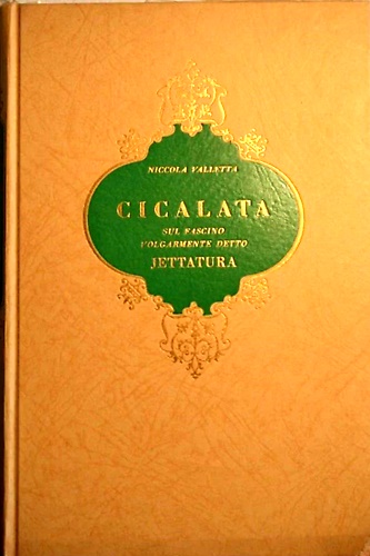 Cicalata. Sul fascino volgarmente detto Jettatura.