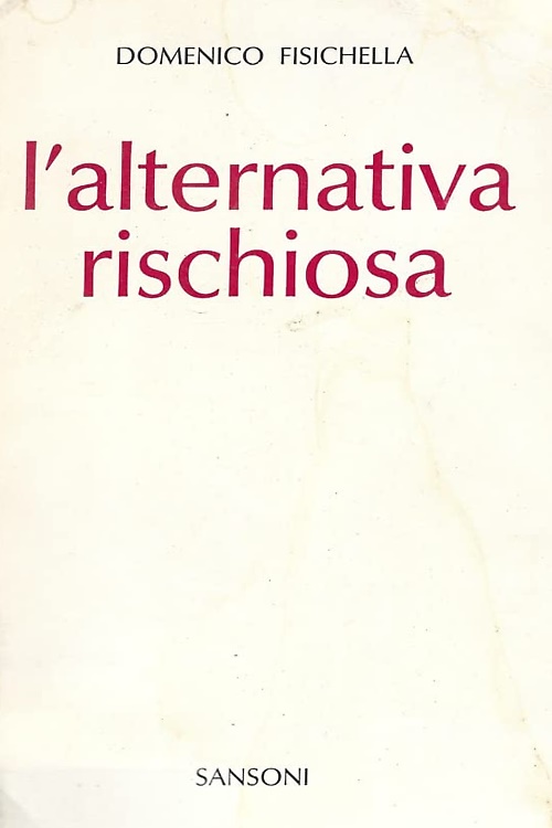 L'alternativa rischiosa.