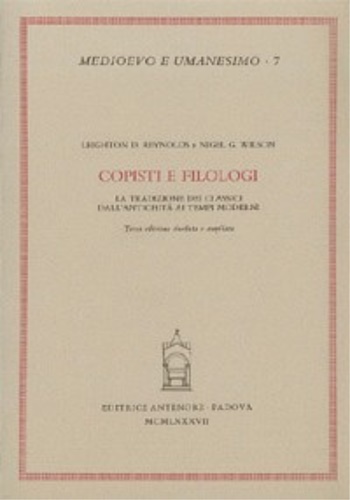 Copisti e filologi. La tradizione dei classici dall'Antichità ai tempi moderni.