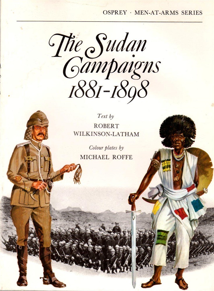The Sudan Campaigns 1881-98.