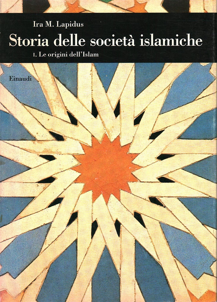 9788806128180-Storia delle società islamiche. Vol. 1: Le origini dell'islam. Secoli VII-XIII.