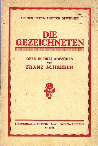 Die Gezeichneten. Oper in drei Aufzügen von Franz Schreker.