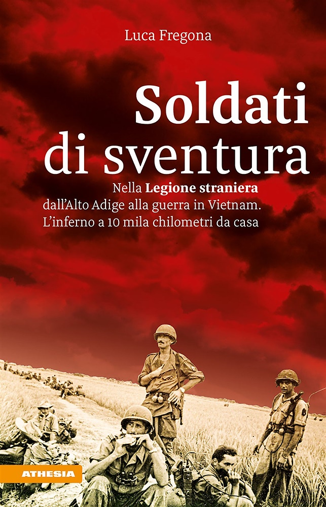 9788868395087-Soldati di sventura. Nella legione straniera dall'Alto Adige a Vietnam. L'infern
